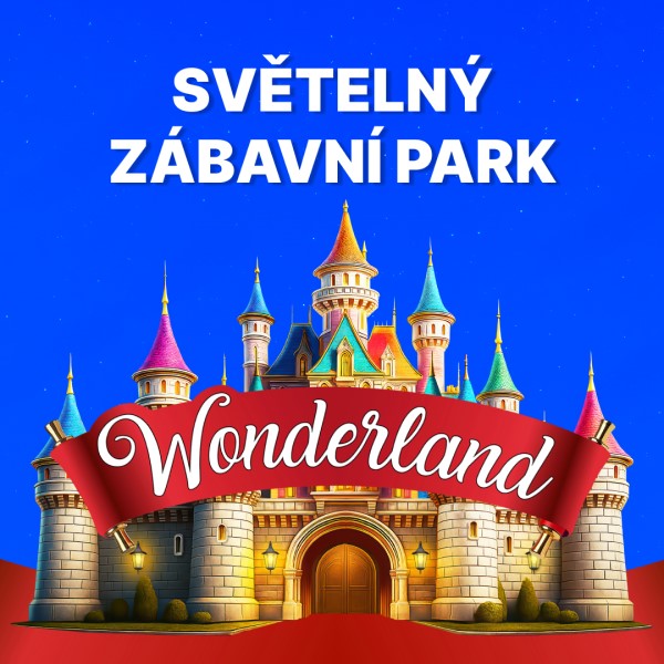 WONDERLAND PRAHA – SVĚTELNÝ ZÁBAVNÍ PARK