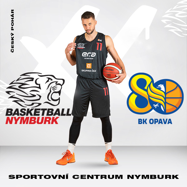 ERA Basketball Nymburk - BK Opava (semifinále ČP)