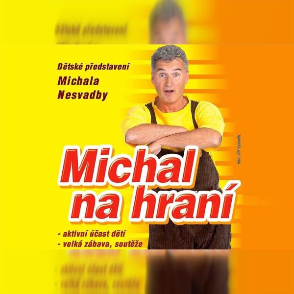 Michal Nesvadba: Michal na hraní