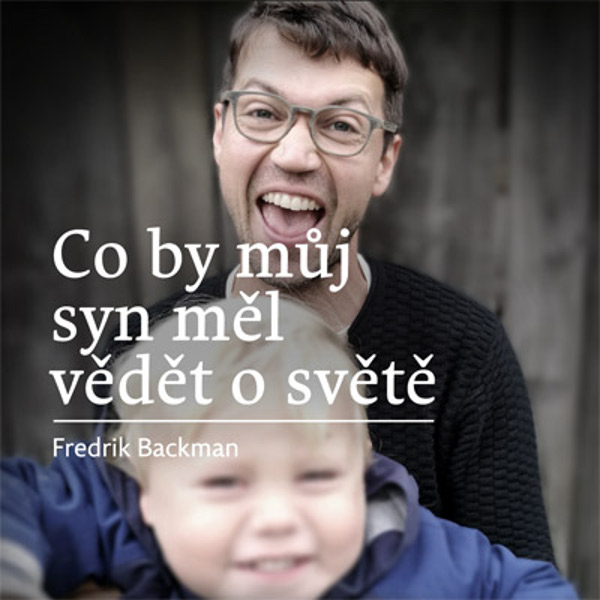 CO BY MŮJ SYN MĚL VĚDĚT O SVĚTĚ