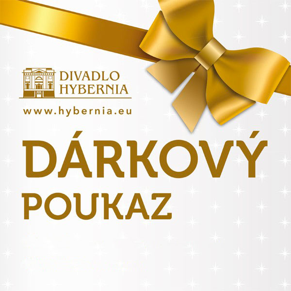 DÁRKOVÝ POUKAZ DO DIVADLA HYBERNIA