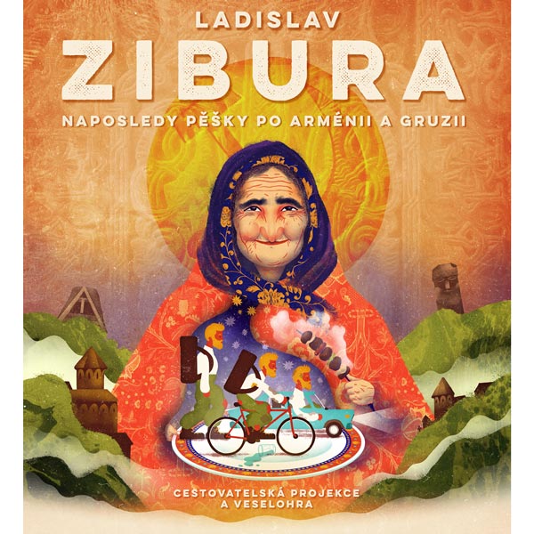 Ladislav Zibura - Naposledy pěšky po Arménii a Gruzii