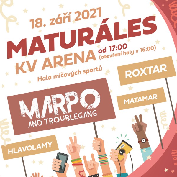 MATURÁLES 2021 - Marpo & Troublegang, Roxtar, …