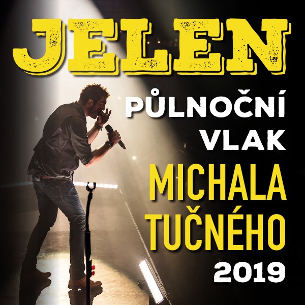 JELEN - PŮLNOČNÍ VLAK MICHALA TUČNÉHO 2019