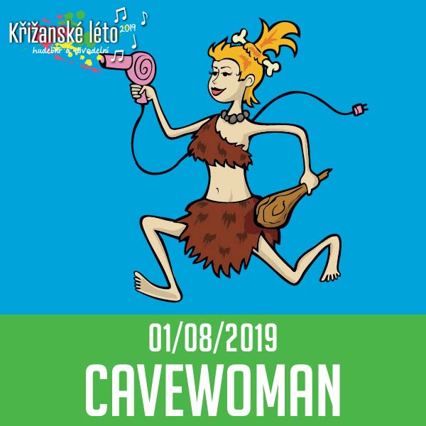CAVEWOMAN, Křižanské léto