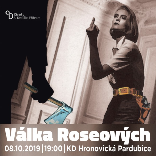 VÁLKA ROSEOVÝCH / Divadlo A. Dvořáka Příbram
