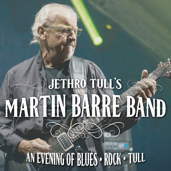 Jethro Tull’s MARTIN BARRE & BAND