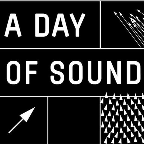 A DAY OF SOUND