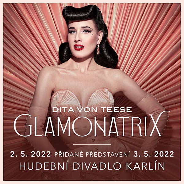 Dita Von Teese - GLAMONATRIX