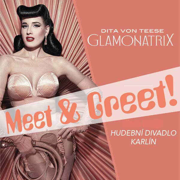 Dita Von Teese - GLAMONATRIX - MEET & GREET