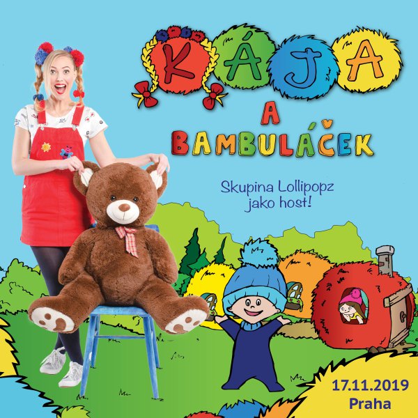 KÁJA A BAMBULÁČEK, host LOLLIPOPZ