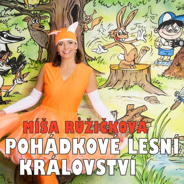 Míša Růžičková: POHÁDKOVÉ LESNÍ KRÁLOVSTVÍ