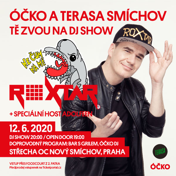 ÓČKO A TERASA SMÍCHOV VÁS ZVOU NA DJ SHOW ROXTAR