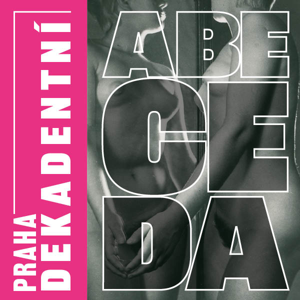 Galerie Tančící dům - VÝSTAVA PRAHA DEKADENTNÍ