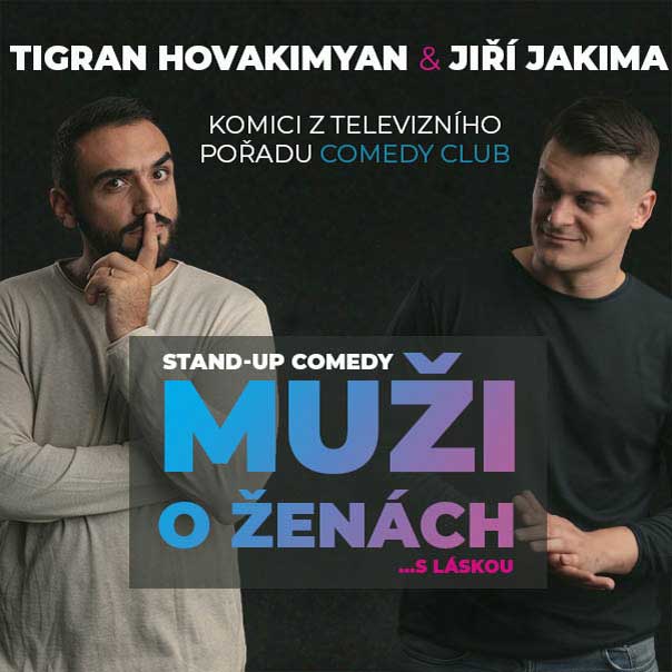 MUŽI O ŽENÁCH Tigran Hovakimyan & Jiří Jakima