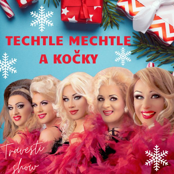 TECHTLE MECHTLE A KOČKY travesti show VÁNOČNÍ