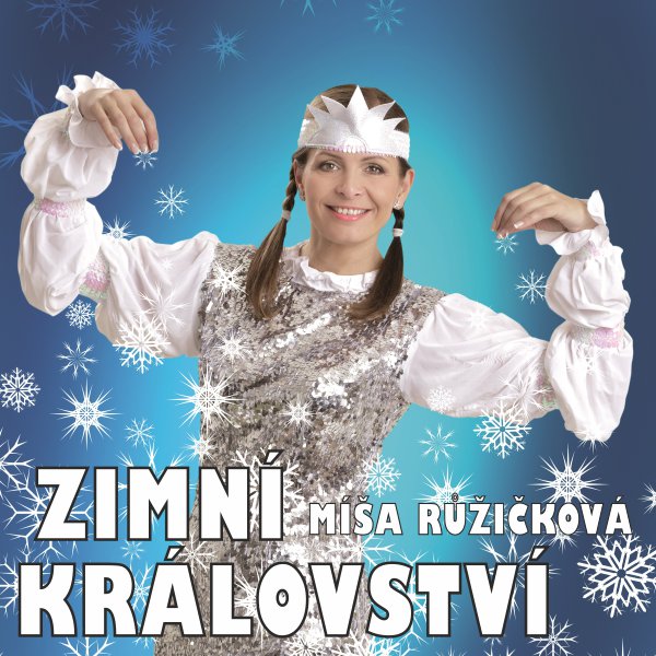 Míša Růžičková:  ZIMNÍ KRÁLOVSTVÍ