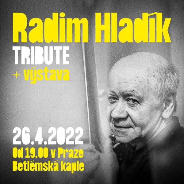 Radim Hladík tribute + výstava