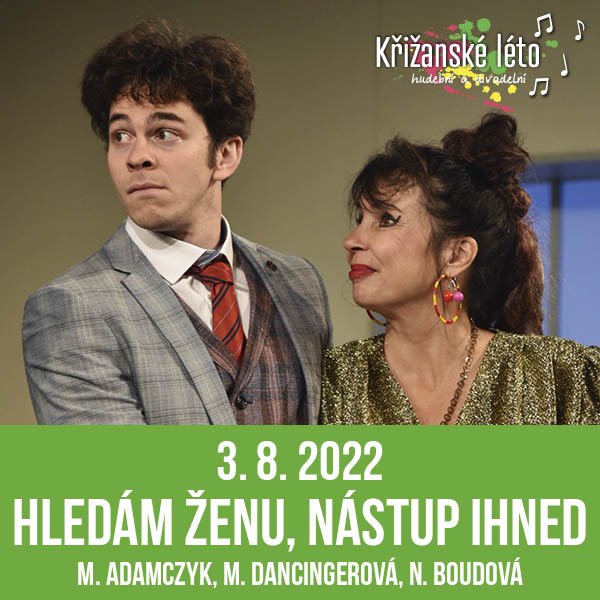 HLEDÁM ŽENU, NÁSTUP IHNED, Křižanské léto