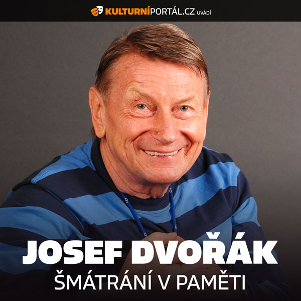 Josef Dvořák: Šmátrání v paměti