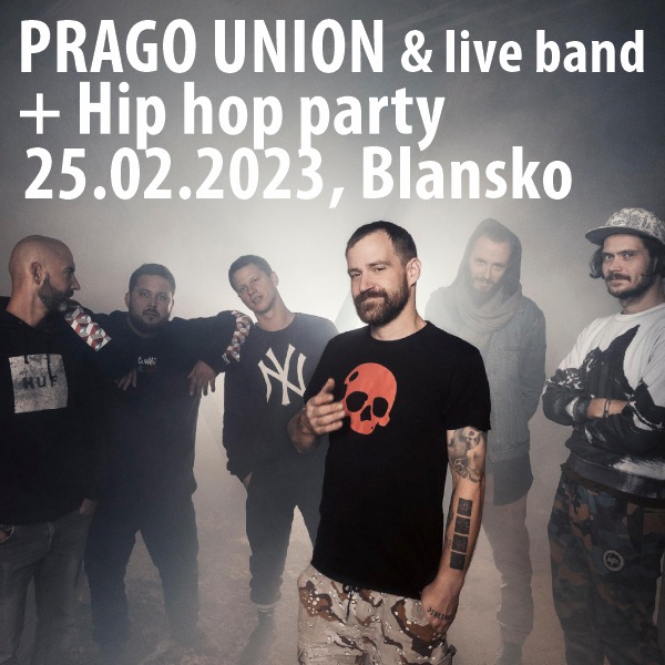 PRAGO UNION & live band + Hip hop party