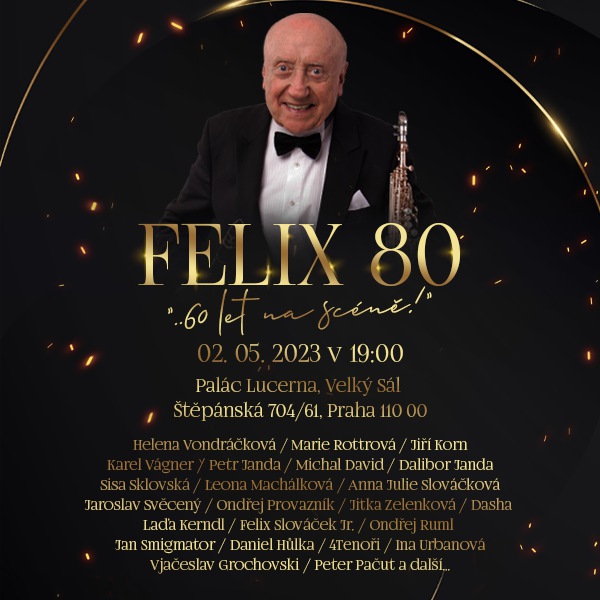 FELIX 80 ”..60 let na scéně!”
