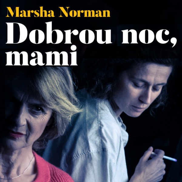 DOBROU NOC, MAMI / Divadlo Ungelt