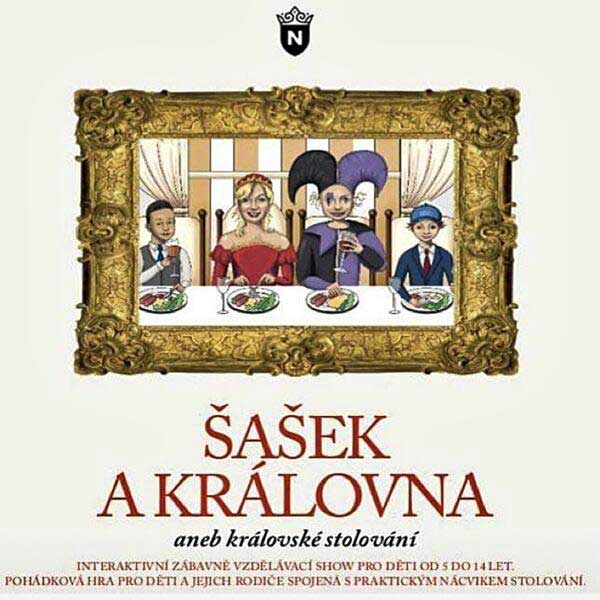 ŠAŠEK A KRÁLOVNA KRÁLOVSKÉ STOLOVÁNÍ
