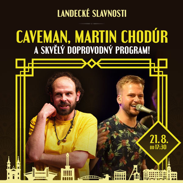 Landecké slavnosti - Caveman, Martin Chodúr a skvělý program