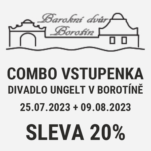 COMBO VSTUPENKA DIVADLO UNGELT V BOROTÍNĚ