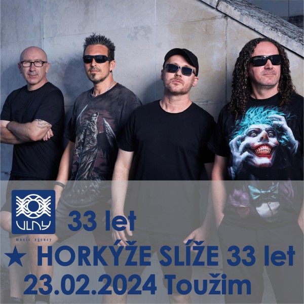33 let Agentury VLNY - HORKÝŽE SLÍŽE 33 let