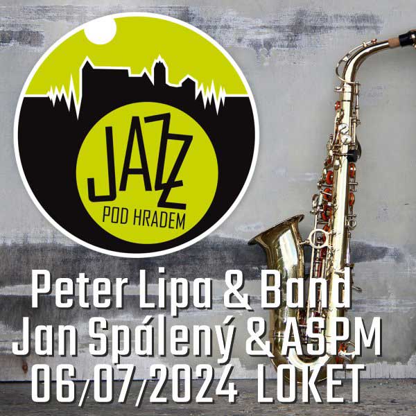 JAZZ POD HRADEM: Peter Lipa, Jan Spálený & ASPM…