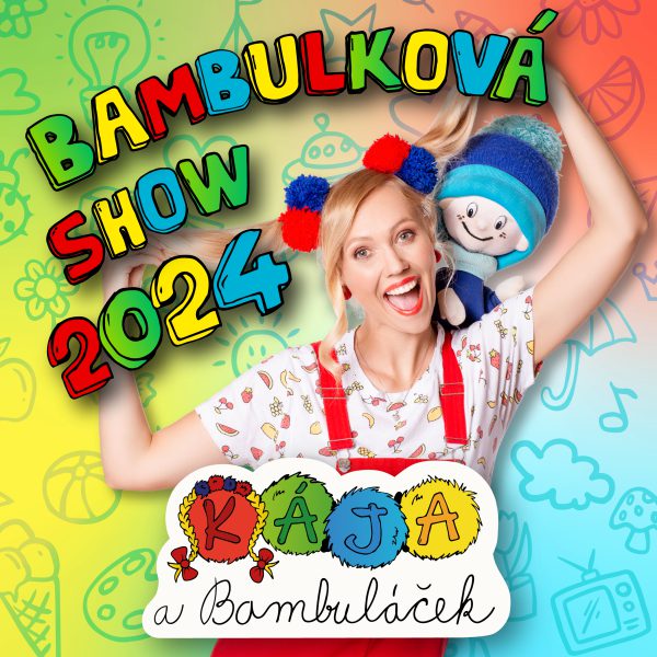 Kája a Bambuláček - BAMBULKOVÁ SHOW