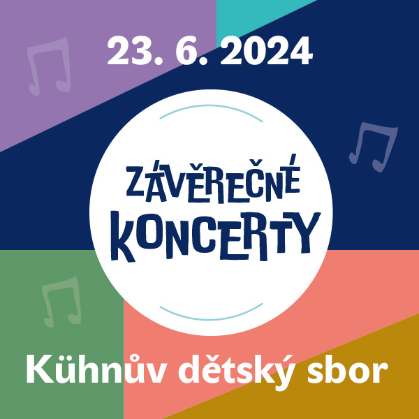 Kühnův dětský sbor - ZÁVĚREČNÉ KONCERTY
