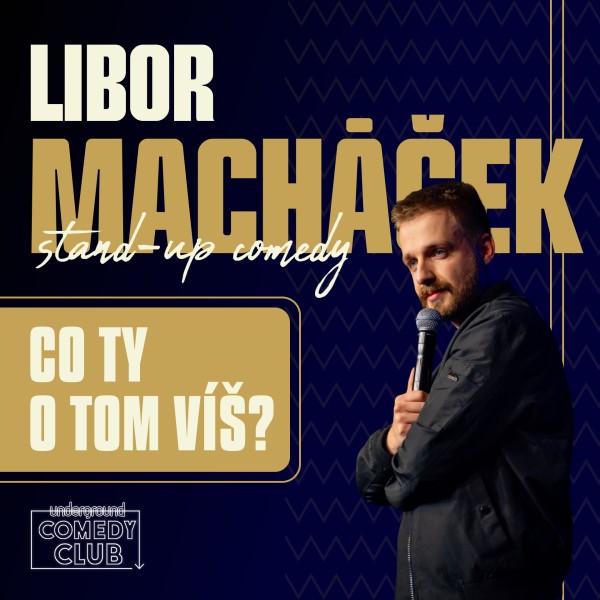Libor Macháček – Co ty o tom víš? stand-up show