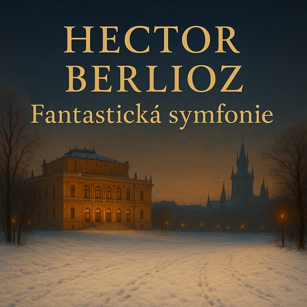 Hector Berlioz – Fantastická symfonie