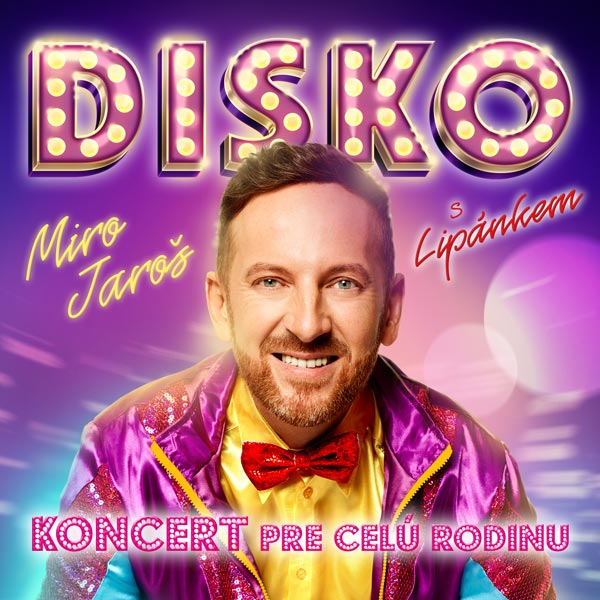 MIRO JAROŠ - DISKO TURNÉ s Lipánkem