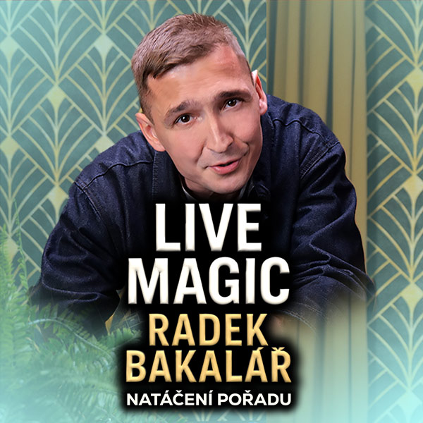 LIVE MAGIC - RADEK BAKALÁŘ - NATÁČENÍ POŘADU