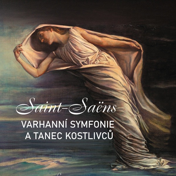 Saint-Saëns: Varhanní Symfonie a Tanec kostlivců