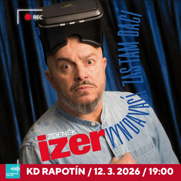 Zdeněk Izer: Vyndavací zas tam dací, KD Rapotín