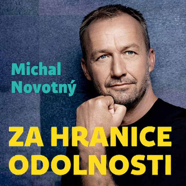 ZA HRANICE ODOLNOSTI - CESTA ZA ZDRAVÍM - MICHAL NOVOTNÝ