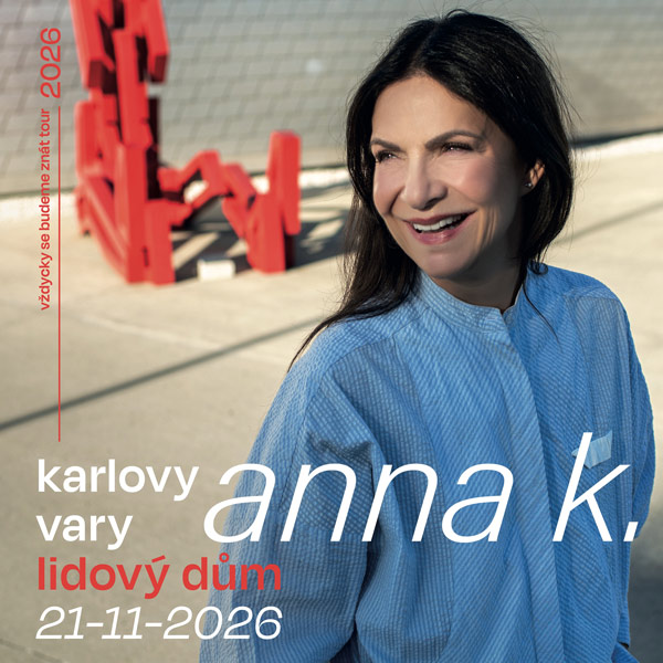 Anna K. - Vždycky se budeme znát TOUR 2026, Karlovy Vary