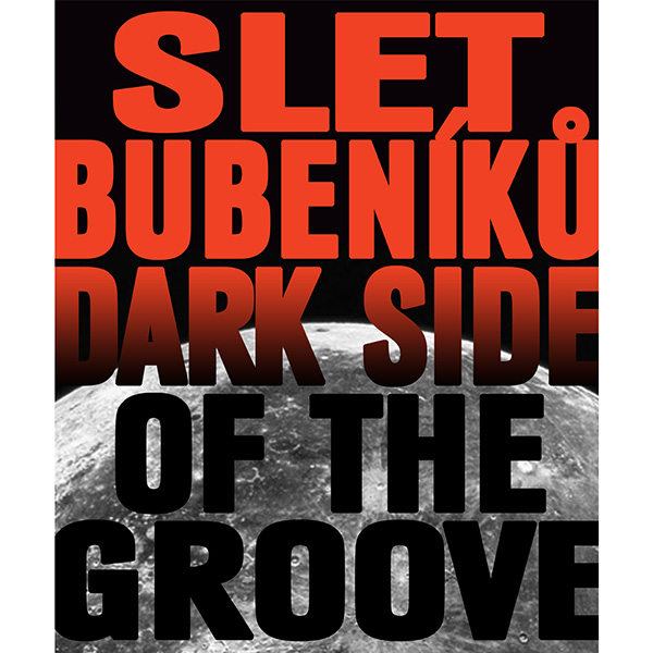 SLET BUBENÍKŮ 2017 - DARK SIDE OF THE GROOVE