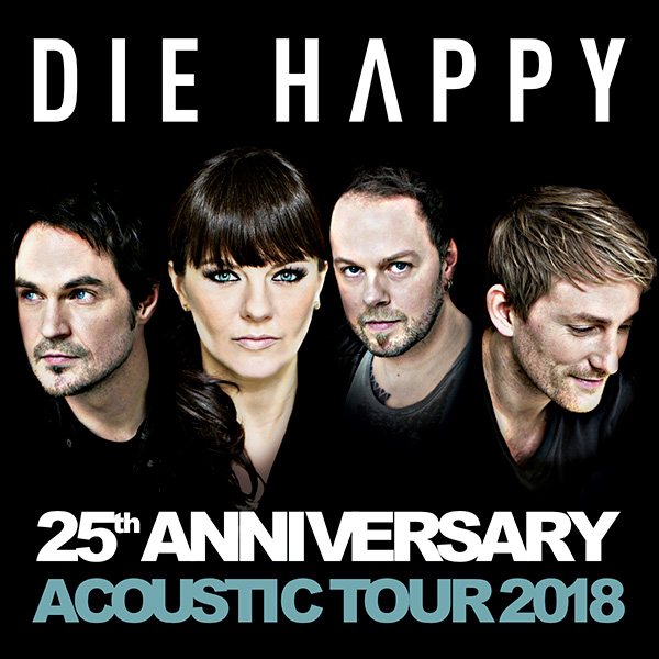 DIE HAPPY - 25th Anniversary Acoustic Tour 2018