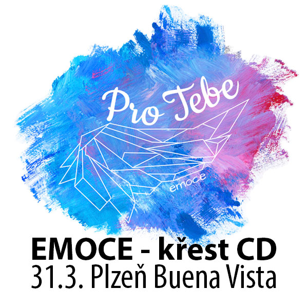 EMOCE - křest CD Pro Tebe + hosté