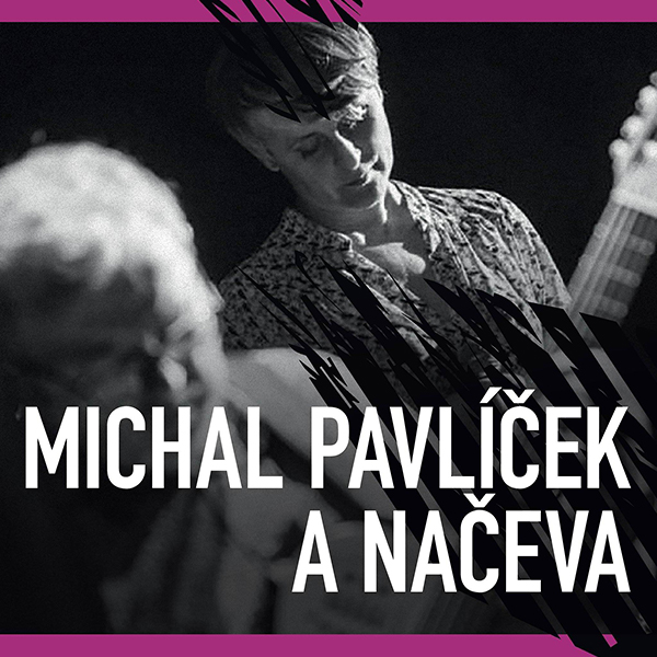 MICHAL PAVLÍČEK A NAČEVA