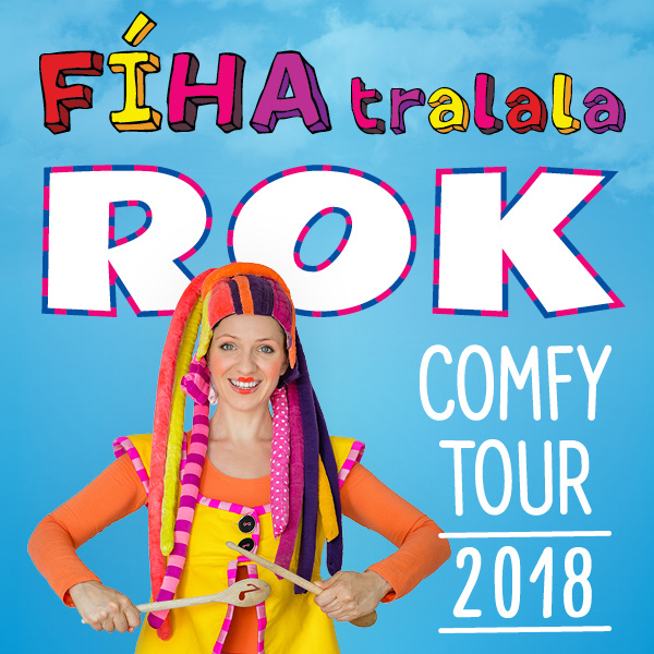 FÍHA tralala - ROK (COMFY tour)