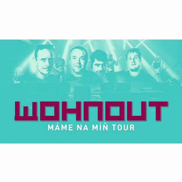 WOHNOUT - MÁME NA MÍŇ TOUR