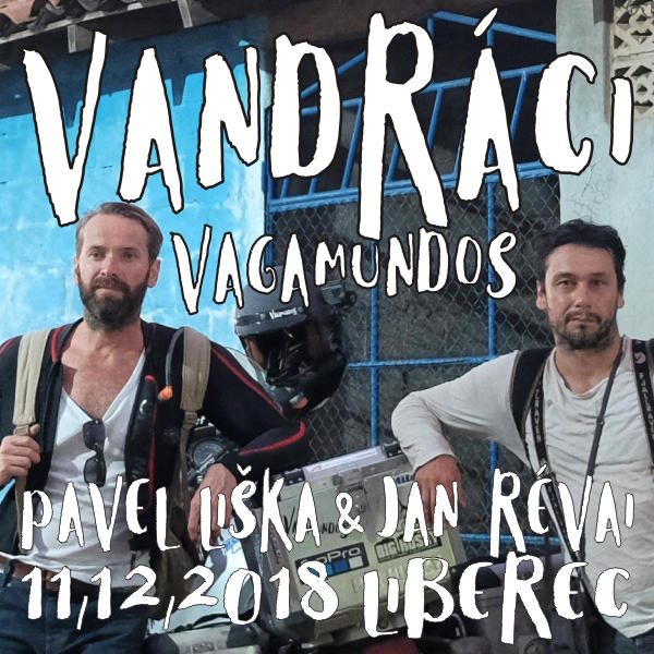 Vandráci - Pavel Liška a Jan Révai, Liberec