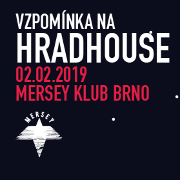 VZPOMÍNKA NA HRADHOUSE